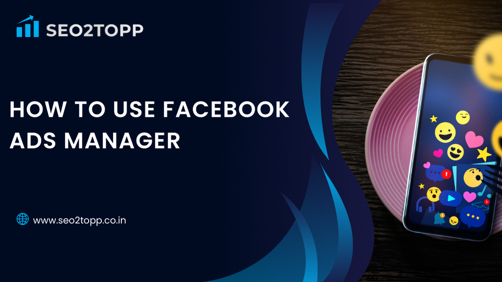 How to Use Facebook Ads Manager